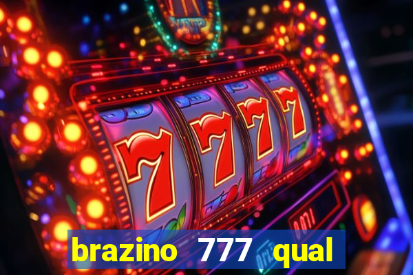 brazino 777 qual melhor jogo